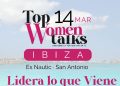 El Club Nàutic Sant Antoni acoge la primera edición en Ibiza de Top Women Talks